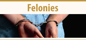 Felonies Phoenix, AZ